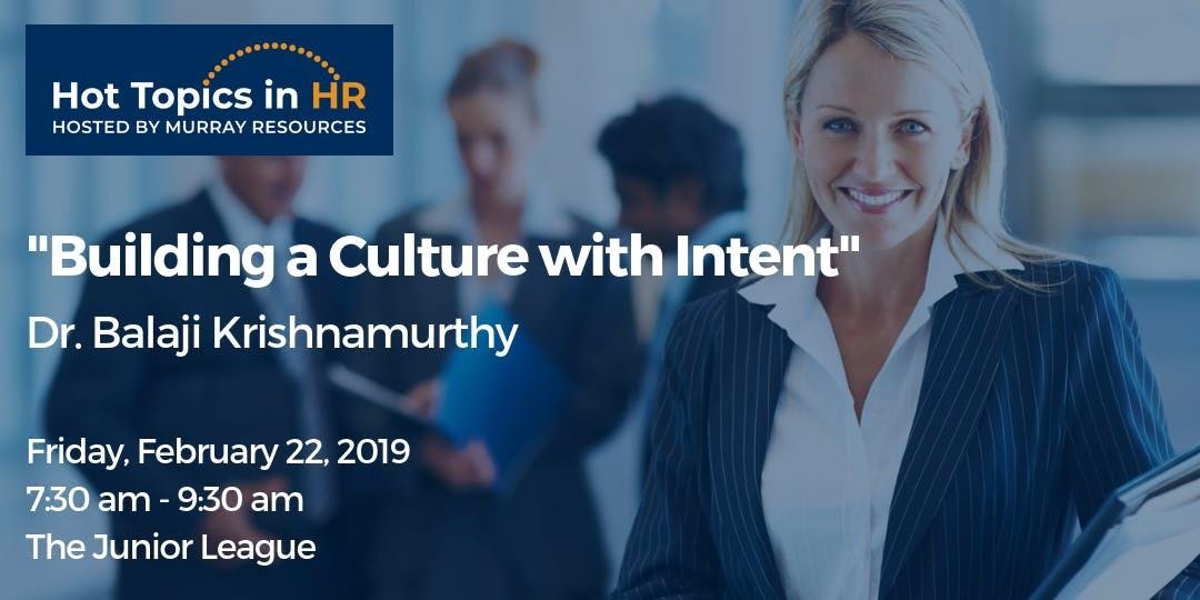 Hot Topics in HR: Building a Culture With Intent