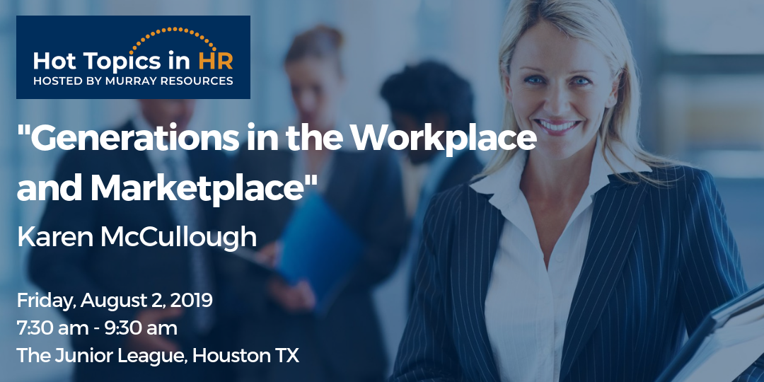 Hot Topics in HR: Generations in the Workplace and Marketplace